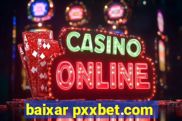 baixar pxxbet.com